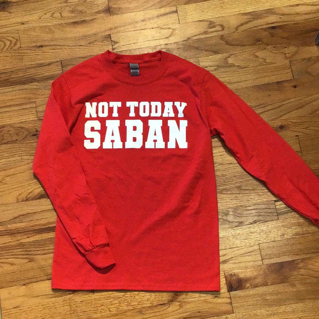 Not Today Saban Long sleeve
